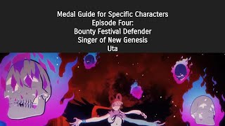 Medal Guide for Specific Characters Episode 4: BF Defender Uta OPBR