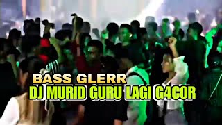 BASS GLERR DJ MURID GURU LAGI G4C0R | MUSIK TIMUR NIH BOSS🏝️