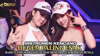 DUGEM PALING ENAK‼️ DJ FLYING HARD VS KUSUDAH MENCOBA TUK BERIKAN BUNGA KENCANG BOSKU ‼️