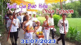 Lễ Xuất Gia Chùa Kossom 31/07/2023 - Xuất Gia Báo Hiếu Phong Tục Văn Hoá Khmer