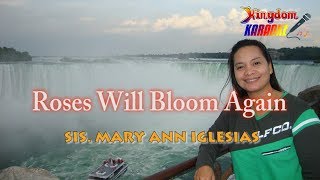 ROSES WILL BLOOM AGAIN | Sis. Mary Ann Iglesias | KIngdom Artist | Kingdom Music | SMNI