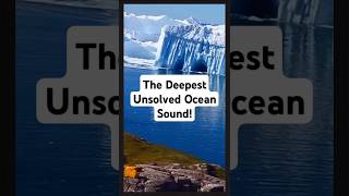 The Mysterious Sound of the Deep: The Bloop Phenomenon