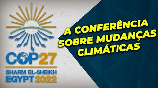 ENTENDA A COP 27