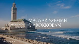 Marokkó Casablanca - Magyar Szemmel MAROKKÓBAN