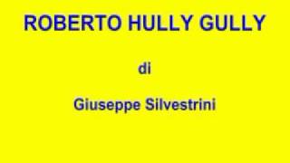 Balli di gruppo -  ROBERTO HULLY GULLY  -  G.Silvestrini