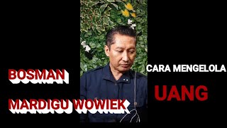 BossMan Mardigu Wowiek! Cara Mengelola Uang, Setujukah Anda Dengan Cara Berfikirnya?