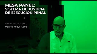 Mesa Panel: Sistema de Justicia de Ejecución Penal (Parte 1/3)