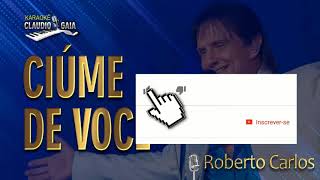 roberto carlos  - Ciume de Voce-  ( OFICIAL)