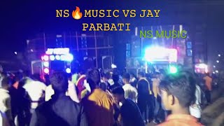 NS MUSIC🔥 VS JAY PARBATI WIN IS NS MUSIC😉💥👍🤞