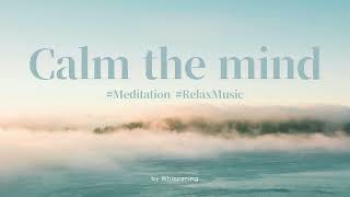 𝙥𝙡𝙖𝙮𝙡𝙞𝙨𝙩 내 마음의 고요를 찾는 시간 calm the mind  #명상음악 #힐링음악 #릴렉스음악 #meditationmusic #relaxingmusic