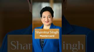 Shamina Singh:EVP, Sustainability & Pres, Ctr for Inclusive Growth, Mgmt Committee Membr, Mastercard