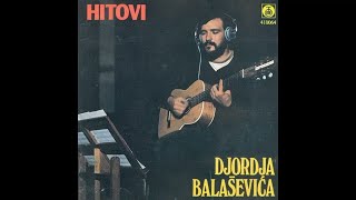 ĐORĐE BALAŠEVIĆ - NEKO TO OD GORE VIDI SVE (Remaster 2023)