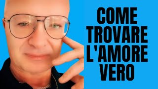 COME TROVARE L'AMORE VERO