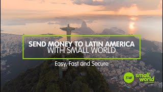 Small World Money Transfer: The secure option to send money to Latin America