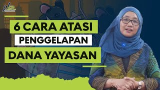 Intip 6 Cara Atasi Penggelapan Dana Yayasan