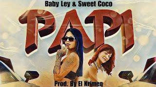 Baby Ley & Sweet Coco - Papi (Official Audio) Prod. By EL Krimen