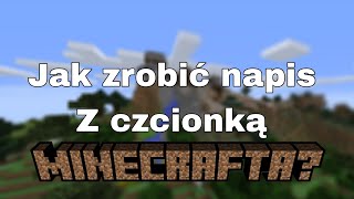 Jak zrobić napis z czcionką Minecrafta?🤔