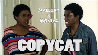 Copycat | Mallory & Monica