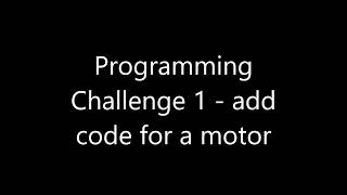 Challenge 1 -  add code for a motor