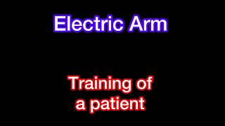 Forequarter Ampuation patient : Myoelectric Arm Training Program