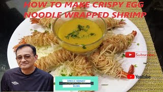 HOW TO MAKE CRISPY EGG NOODLE WRAPPED SHRIMP