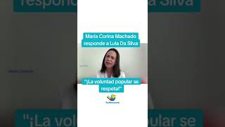 #shorts ¡María Corina Machado responde a Lula Da Silva!