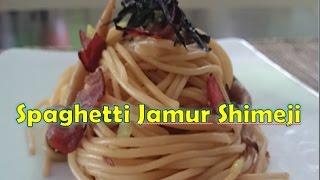 Masak Membuat Spaghetti Jamur Shimeji