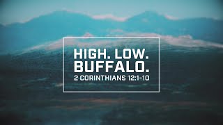 5.26.24 | High, Low, Buffalo | 2 Corinthians 12:1-10 | 8:30 AM