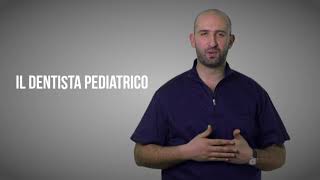 IL DENTISTA PEDIATRICO