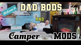 Dad BODS and camper MODS  @dogpatchfab