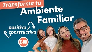 TRANSFORMA TU AMBIENTE FAMILIAR