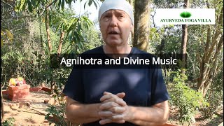 Agnihotra and Divine Music | Ayurveda Yoga Villa