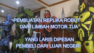 KREATIF....  PEMBUATAN REPLIKA ROBOT BERBAHAN MOTOR TUA