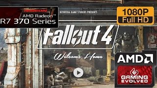 R7 370 - Fallout 4 - 1080p/All Qualities (Windows 10)