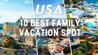 The 10 Best Family Vacation Spots In The U.S.