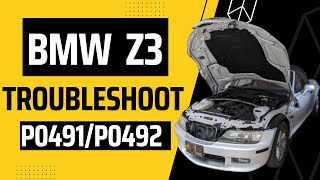 BMW Z3 (M54) How To: Troubleshooting and Fixing Error Codes P0491 & P0492