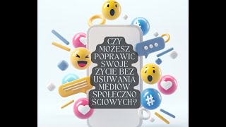 Czy możesz poprawić swoje życie bez usuwania mediów społecznościowych?