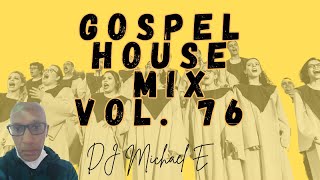 Gospel House Mix Vol  76