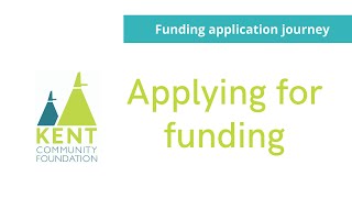 Kent Community Foundation Funding Application Journey Video Series - Before applying for a grant