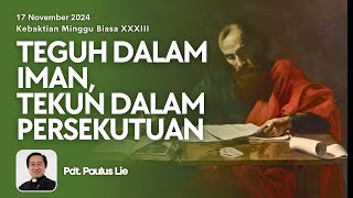 KEBAKTIAN UMUM | Minggu, 17 November 2024 - Pukul 08.00 | Pdt. Paulus Lie