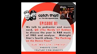 Catch That! Episode 81:   Midnight Star - "No Parking on the Dance Floor" w/ QG