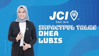 "Networking and Relation" Dhea Lubis | Impactful Talk JCI East Java