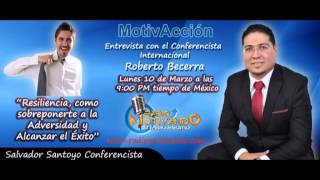 MOTIVACCION - ENTREVISTA ROBERTO BECERRA, RESILIENCIA, COMO VENCER LA ADVERSIDAD Y ALCANZAR EL EXITO