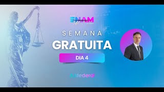 Dia 04 - Semana Gratuita JusENAM 361 - Prof. Rafael Moreira