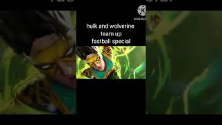 Hulk and wolverine fastball special team up #marvelrivals #marvel #xmen #wolverine #hulk