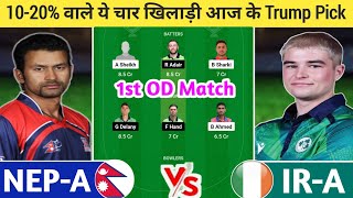 NEP-A vs IR-A Dream11 Prediction | NEP-A vs IR-A Dream11 Team | nep-a vs ir-a today 1st odi match |