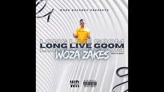 Woza Zakes - Long Live Gqom (Feat Woza Danyeli)