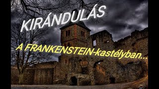 FRANKENSTEIN kastélyba kirándulás