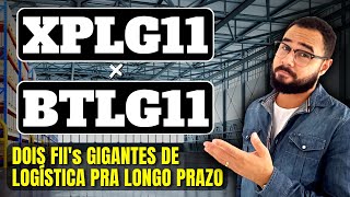 XPLG11 e BTLG11 | EM QUAL INVESTIR?