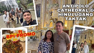 Antipolo Cathedral and Hinulugang Taktak ft BPI Credit Card Promo with Bistro Group